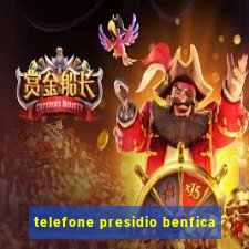 telefone presidio benfica